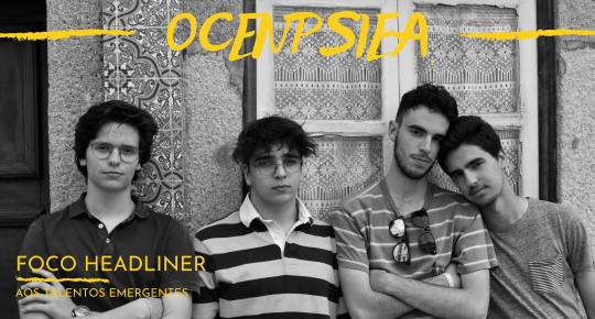Foco Headliner aos Talentos Emergentes: Ocenpsiea